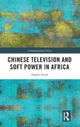 Book cover of: Chinese Television and Soft Power in Africa. By: Angela Lewis