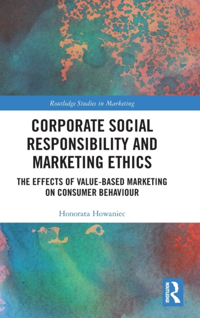 Book cover of: Corporate Social Responsibility and Marketing Ethics. By: Honorata Howaniec
