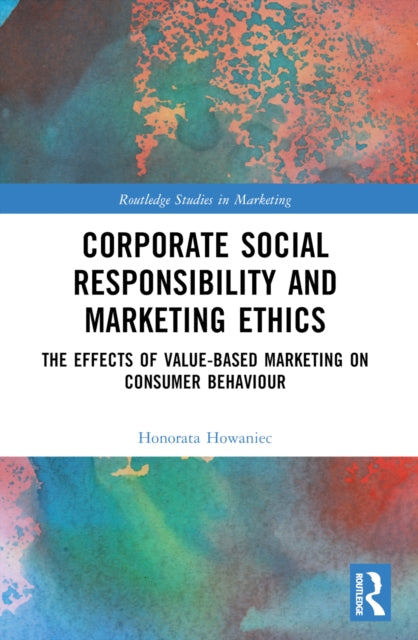 Book cover of: Corporate Social Responsibility and Marketing Ethics. By: Honorata Howaniec