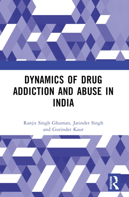 Book cover of: Dynamics of Drug Addiction and Abuse in India