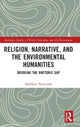 Book cover of: Religion, Narrative, and the Environmental Humanities. By: Matthew Newcomb