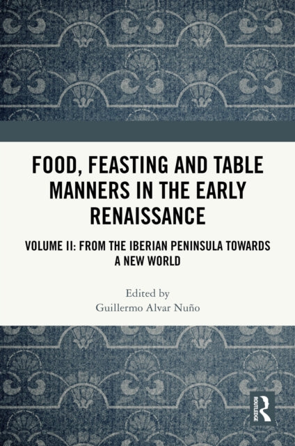 Book cover of: Food, Feasting and Table Manners in the Early Renaissance
