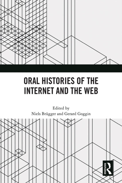 Book cover of: Oral Histories of the Internet and the Web. By: Niels Brügger