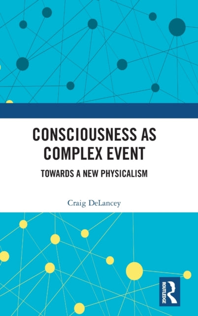 Book cover of: Consciousness as Complex Event. By: Craig Delancey