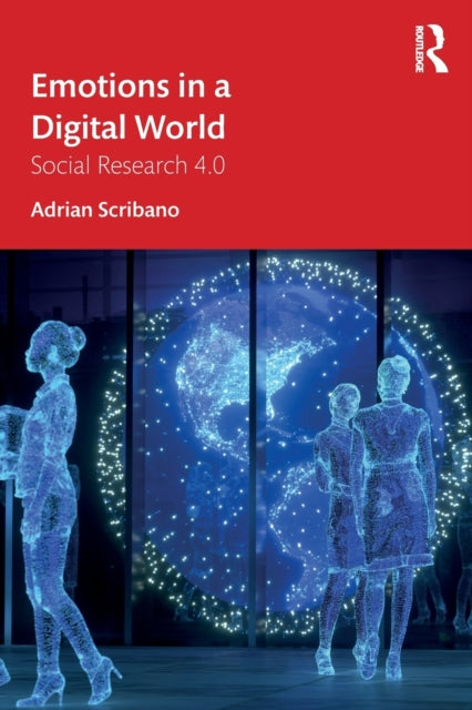 Book cover of: Emotions in a Digital World. By: Adrián Scribano