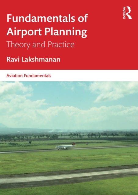 Book cover of: Fundamentals of Airport Planning. By: Ravi Lakshmanan