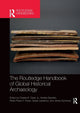 Book cover of: Routledge Handbook of Global Historical Archaeology. By: Charles E. Orser