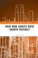 Book cover of: What Made Korea’s Rapid Growth Possible?. By: Jung-Ho Yoo
