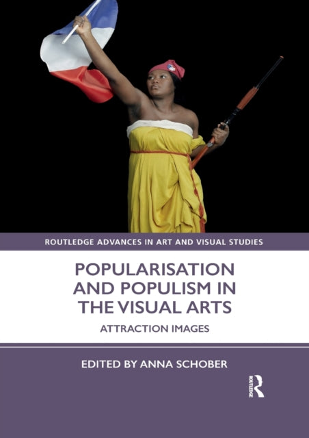 Book cover of: Popularisation and Populism in the Visual Arts. By: Anna Schober