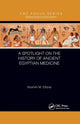 Book cover of: Spotlight on the History of Ancient Egyptian Medicine. By: Ibrahim M. Eltorai