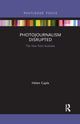 Book cover of: Photojournalism Disrupted. By: Helen Caple