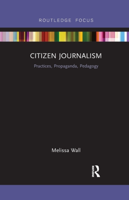 Book cover of: Citizen Journalism. By: Melissa Wall