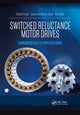Book cover of: Switched Reluctance Motor Drives. By: Berker Bilgin