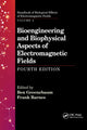 Book cover of: Bioengineering and Biophysical Aspects of Electromagnetic Fields, Fourth Edition. By: Ben Greenebaum