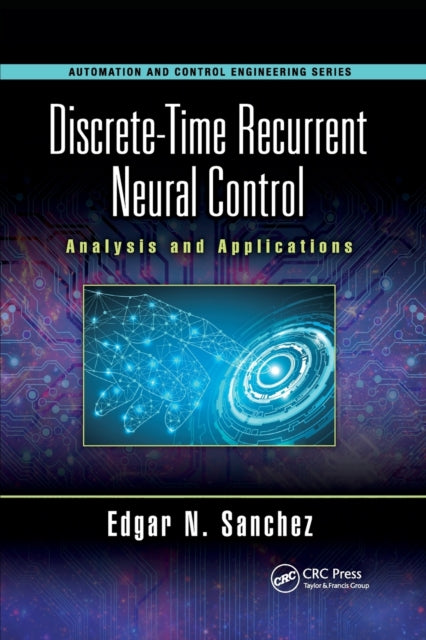 Book cover of: Discrete-Time Recurrent Neural Control. By: Edgar N. Sanchez