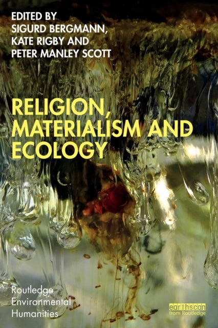 Book cover of: Religion, Materialism and Ecology. By: Sigurd Bergmann