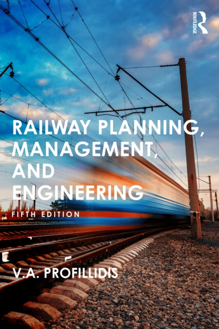 Book cover of: Railway Planning, Management, and Engineering. By: V. A. Profillidis