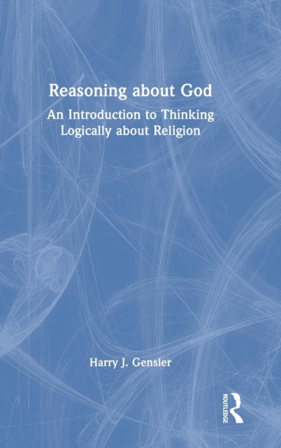 Book cover of: Reasoning about God. By: Harry J. Gensler