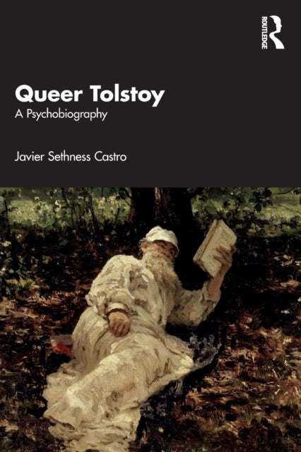 Book cover of: Queer Tolstoy. By: Javier Sethness-Castro