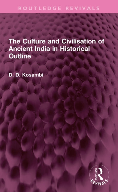 Book cover of: Culture and Civilisation of Ancient India in HIstorical Outline. By: D. D. Kosambi