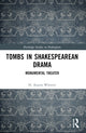 Book cover of: Tombs in Shakespearean Drama