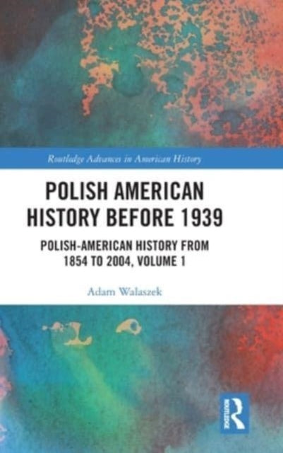 Book cover of: Polish American History before 1939. By: Adam Walaszek