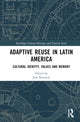 Book cover of: Adaptive Reuse in Latin America. By: José Bernardi