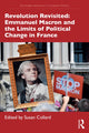 Book cover of: Revolution Revisited: Emmanuel Macron and the Limits of Political Change in France