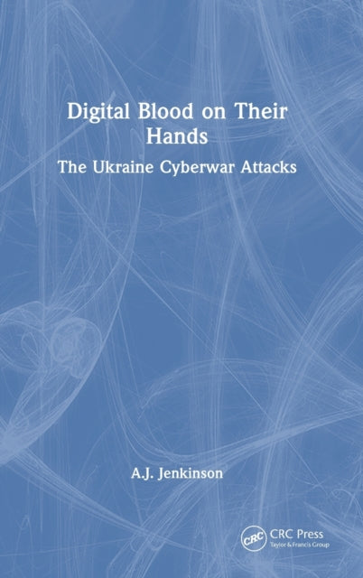 Book cover of: Digital Blood on Their Hands. By: A. J. Jenkinson