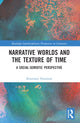 Book cover of: Narrative Worlds and the Texture of Time. By: Rosemary Huisman