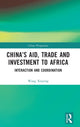 Book cover of: China’s Aid, Trade and Investment to Africa. By: Yanling Feng