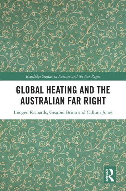 Book cover of: Global Heating and the Australian Far Right. By: Imogen Richards