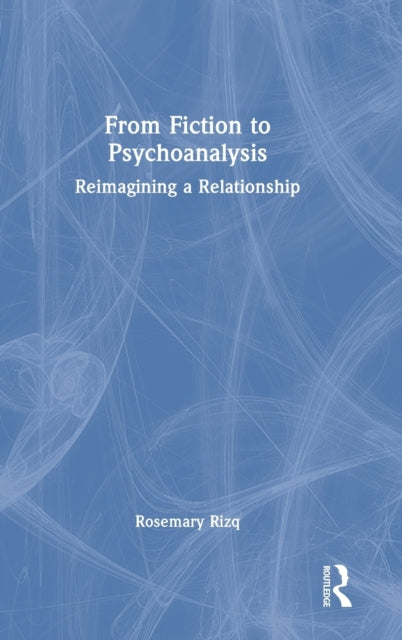 Book cover of: From Fiction to Psychoanalysis. By: Rosemary Rizq