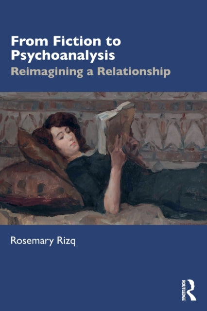 Book cover of: From Fiction to Psychoanalysis. By: Rosemary Rizq