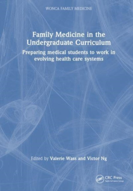 Book cover of: Family Medicine in the Undergraduate Curriculum. By: Val Wass