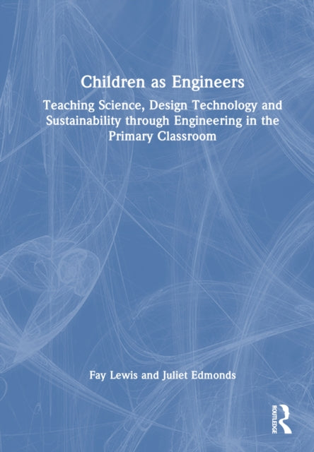 Book cover of: Children as Engineers. By: Fay Lewis