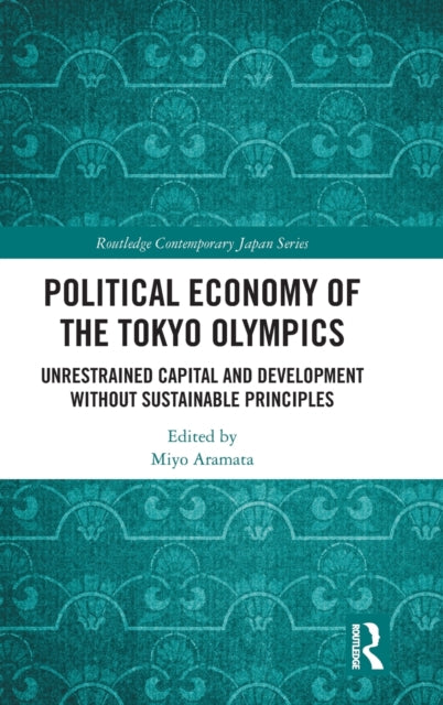 Book cover of: Political Economy of the Tokyo Olympics. By: Miyo Aramata