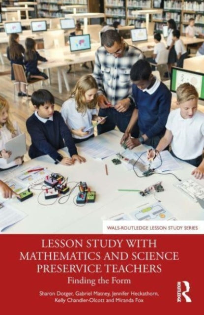 Book cover of: Lesson Study with Mathematics and Science Preservice Teachers. By: Sharon Dotger
