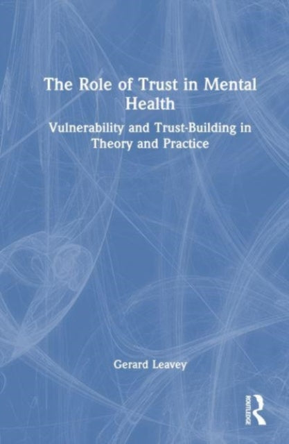 Book cover of: Role of Trust in Mental Health. By: Gerard Leavey