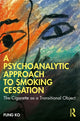 Book cover of: Psychoanalytic Approach to Smoking Cessation. By: Fung Ko