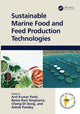 Book cover of: Sustainable Marine Food and Feed Production Technologies. By: Anil Kumar Patel