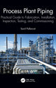 Book cover of: Process Plant Piping. By: Sunil Pullarcot