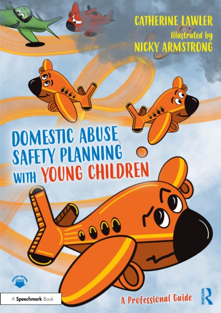 Book cover of: Domestic Abuse Safety Planning with Young Children: A Professional Guide. By: Catherine Lawler