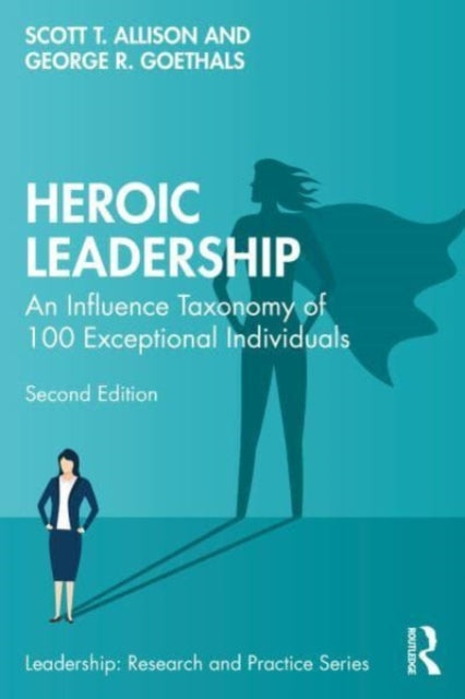 Book cover of: Heroic Leadership. By: Scott T. Allison