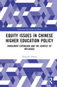 Book cover of: Equity Issues in Chinese Higher Education Policy
