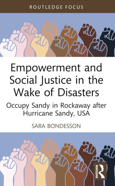 Book cover of: Empowerment and Social Justice in the Wake of Disasters. By: Sara Bondesson