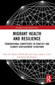 Book cover of: Migrant Health and Resilience. By: Peter H. Koehn