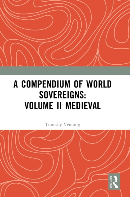 Book cover of: Compendium of Medieval World Sovereigns. By: Timothy Venning
