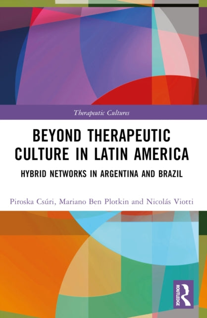 Book cover of: Beyond Therapeutic Culture in Latin America. By: Piroska Csúri