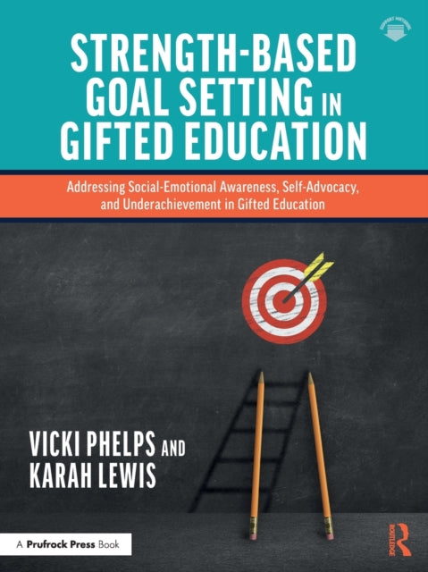 Book cover of: Strength-Based Goal Setting in Gifted Education. By: Vicki Phelps